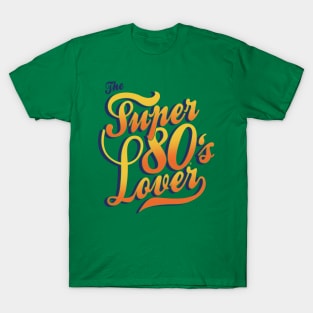 THE SUPER 80's LOVER T-Shirt